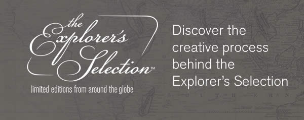 The Explorer's Selection: Limited editions from around the globe. Discover the creative process behind the Explorer’s Selection.